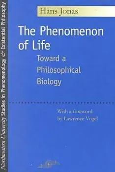 The Phenomenon of Life: Toward a Philosophical Biology, Paperback/Hans Jonas
