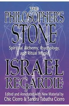 The Philosopher's Stone: Spiritual Alchemy, Psychology, and Ritual Magic - Israel Regardie