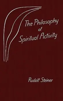 The Philosophy of Spiritual Activity, Paperback/Rudolf Steiner