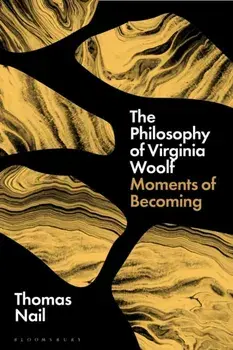 The Philosophy of Virginia Woolf. Moments of Becoming, Paperback/***