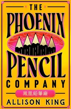 The Phoenix Pencil Company, Paperback/Allison King
