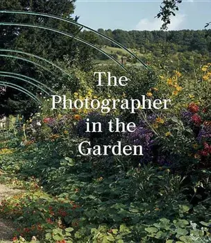The Photographer in the Garden, Hardcover/Jamie M. Allen