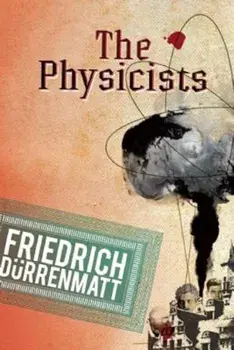 The Physicists: A Comedy in Two Acts, Paperback/Friedrich Durrenmatt