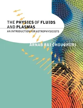 The Physics of Fluids and Plasmas. An Introduction for Astrophysicists, Paperback/***