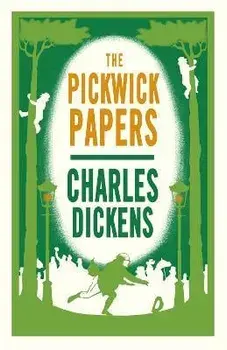 The Pickwick Papers. Annotated Edition (Alma Classics Evergreens), Paperback/Charles Dickens