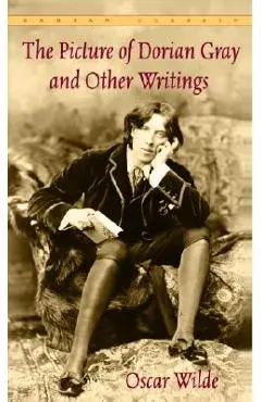The Picture of Dorian Gray and Other Writings - Oscar Wilde
