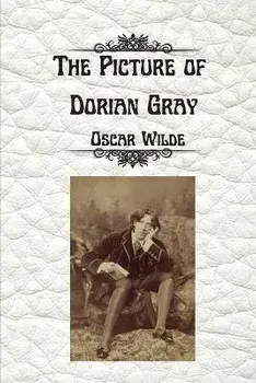 The Picture of Dorian Gray by Oscar Wilde: Uncensored Unabridged Edition, Paperback/Oscar Wilde