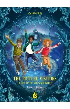 The Picture Visitors: A Case for the Van Gogh Agency - Christina Wolff