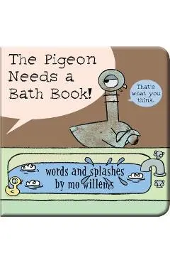 The Pigeon Needs a Bath Book! - Mo Willems