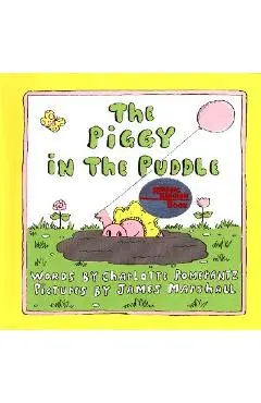 The Piggy in the Puddle - Charlotte Pomerantz
