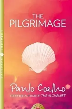 The Pilgrimage: A Contemporary Quest for Ancient Wisdom/Paulo Coelho