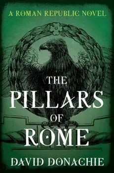 The Pillars of Rome. A Roman Republic Novel, Paperback/David Donachie