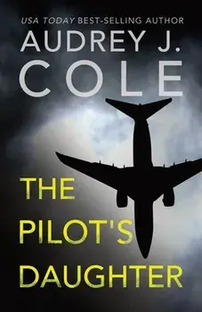 The Pilots Daughter, Paperback/Audrey J. Cole