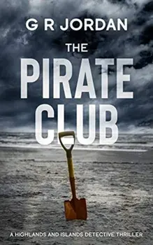The Pirate Club: A Highland and Islands Detective Thriller, Paperback/G. R. Jordan