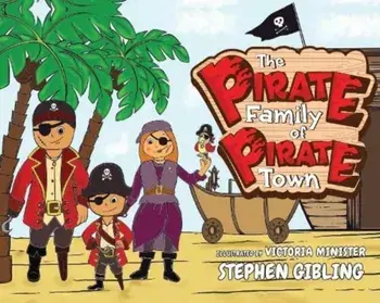 The Pirate Family of Pirate Town, Paperback/Stephen Gibling
