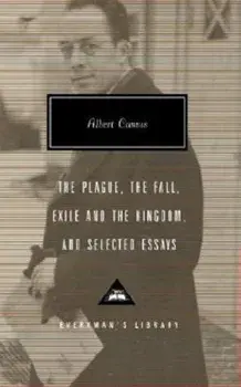 The Plague, the Fall, Exile and the Kingdom, and Selected Essays, Hardcover/Albert Camus