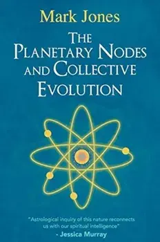 The Planetary Nodes and Collective Evolution, Paperback/Mark Jones