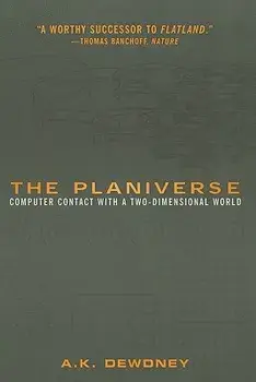 The Planiverse: Computer Contact with a Two-Dimensional World, Paperback/A. K. Dewdney
