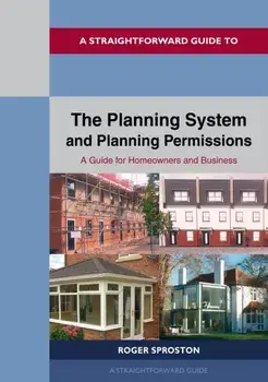 The Planning System and Planning Permissions - 2024, Paperback/Roger Sproston