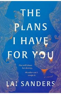 The Plans I Have for You - Lai Sanders