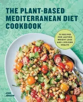 The Plant-Based Mediterranean Diet Cookbook: 75 Recipes for Lasting Weight Loss and Lifelong Health, Paperback/Jennifer Jodouin