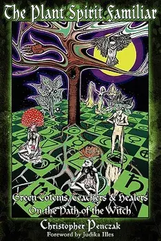 The Plant Spirit Familiar, Paperback/Christopher Penczak