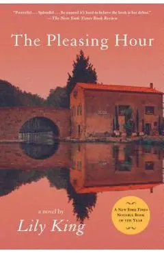 The Pleasing Hour - Lily King