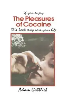 The Pleasures of Cocaine, Paperback/Adam Gottlieb