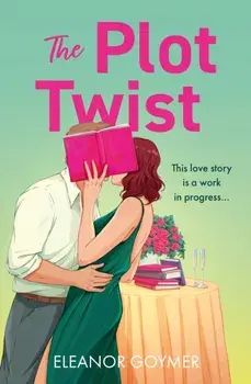 The Plot Twist, Paperback/Eleanor Goymer