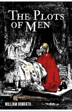 The Plots of Men - William Honrath