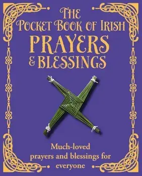 The Pocket Book of Irish Prayers and Blessings, Hardback/***