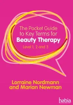 The Pocket Guide to Key Terms for Beauty Therapy. Level 1, 2 and 3, New ed, Paperback/Lorraine (Hugh Baird College) Nordmann