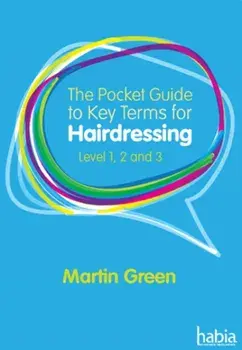 The Pocket Guide to Key Terms for Hairdressing. Level 1, 2 and 3, New ed, Paperback/Martin (Author) Green