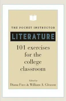 The Pocket Instructor: Literature: 101 Exercises for the College Classroom, Paperback/Diana Fuss