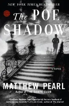 The Poe Shadow, Paperback/Matthew Pearl