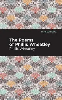 The Poems of Phillis Wheatley, Paperback/Phillis Wheatley