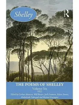 The Poems of Shelley: Volume Six. 1822, Paperback/***