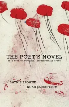 The Poet's Novel as a Form of Defiance: Indeterminate Frame, Paperback/Laynie Browne