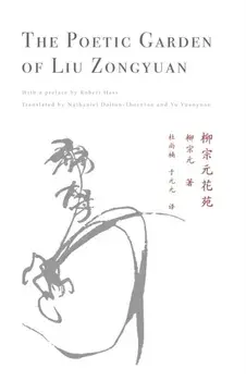 The Poetic Garden of Liu Zongyuan, Paperback/Liu Zongyuan