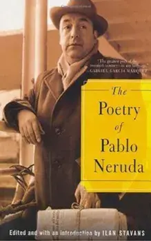 The Poetry of Pablo Neruda, Paperback/Pablo Neruda