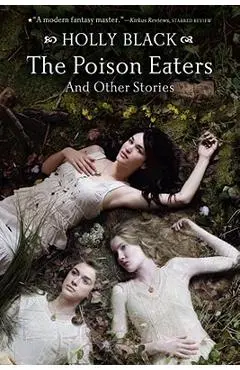 The Poison Eaters: And Other Stories - Holly Black