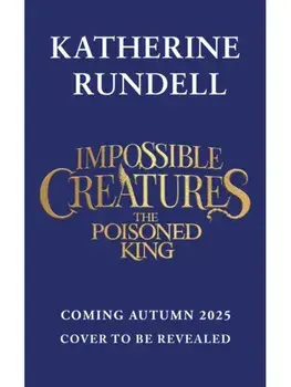 The Poisoned King. Discover the epic adventure series loved by readers around the world, Hardback/Katherine Rundell