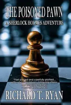 The Poisoned Pawn. A Sherlock Holmes Adventure, Hardback/Richard T Ryan