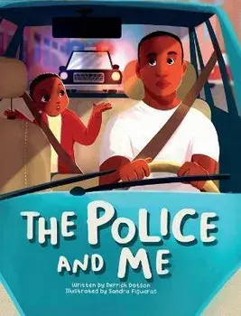 The Police and Me, Hardcover/Derrick Dotson