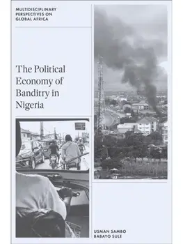 The Political Economy of Banditry in Nigeria, Hardback/***