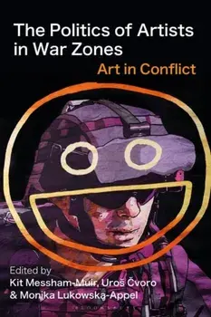 The Politics of Artists in War Zones. Art in Conflict, Paperback/***