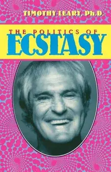 The Politics of Ecstasy, Paperback/Timothy Leary