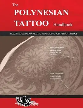 The Polynesian Tattoo Handbook: Practical Guide to Creating Meaningful Polynesian Tattoos, Paperback/Roberto Gemori