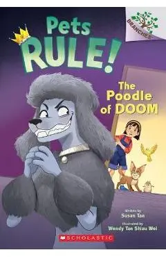 The Poodle of Doom: A Branches Book (Pets Rule #2) - Susan Tan