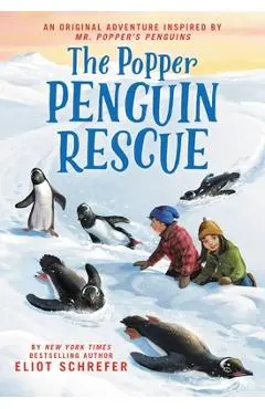 The Popper Penguin Rescue - Eliot Schrefer